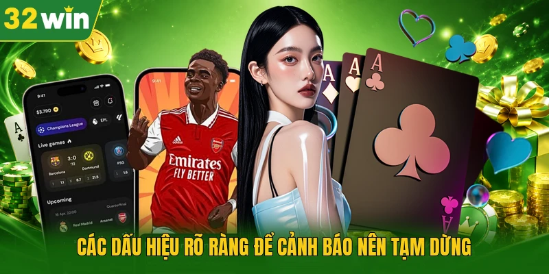 Các dấu hiệu rõ ràng để cảnh báo nên tạm dừng